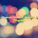 3 Key Elements to a Golf Specific Fitness Program