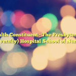 Health Constituent– The Presbyterian (University) Hospital School of Nursing