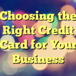 Choosing the Right Credit Card for Your Business
