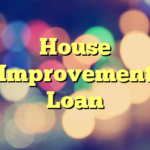 House Improvement Loan