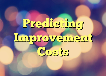 Predicting Improvement Costs