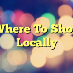 Where To Shop Locally