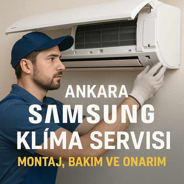 Ankara Samsung Klima Servisi: Montaj, Bakım ve Onarım