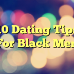 10 Dating Tips For Black Men