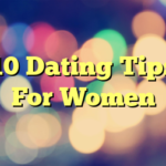 10 Dating Tips For Women