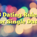 8 Dating Rules For Single Dads