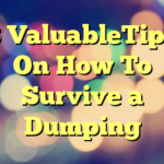 8 ValuableTips On How To Survive a Dumping