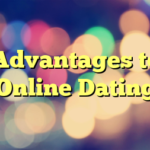 Advantages to Online Dating