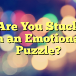 Are You Stuck in an Emotional Puzzle?