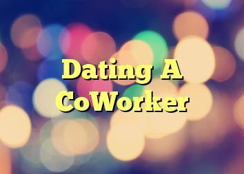 Dating A CoWorker