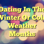 Dating In The Winter Or Cold Weather Months