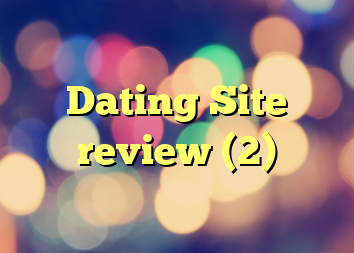 Dating Site review (2)