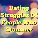 Dating Struggles Of People Who Stammer