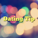 Dating Tip