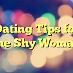 Dating Tips for the Shy Woman