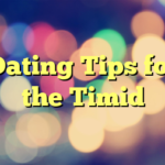 Dating Tips for the Timid