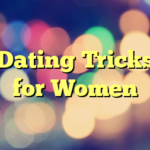 Dating Tricks for Women