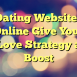 Dating Websites Online Give Your Love Strategy a Boost