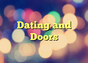 Dating and Doors