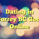 Dating in Surrey BC Goes Online