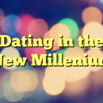 Dating in the New Millenium