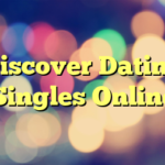 Discover Dating Singles Online