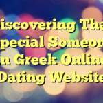 Discovering That Special Someone in Greek Online Dating Website