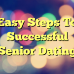 Easy Steps To Successful Senior Dating