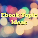 Ebook Topic Ideas