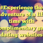 #Experience the adventure of a life time with complimentary gay dating websites