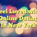 Feel Loved with Online Dating In New York