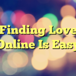 Finding Love Online Is Easy