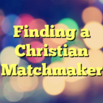 Finding a Christian Matchmaker