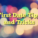 First Date Tips and Tricks