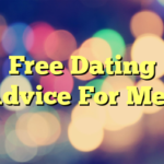 Free Dating Advice For Men