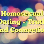 Homosexual Dating – Truth and Connection