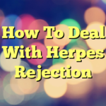 How To Deal With Herpes Rejection