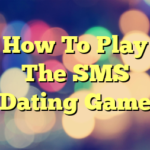 How To Play The SMS Dating Game