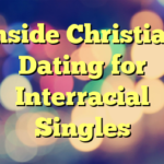 Inside Christian Dating for Interracial Singles