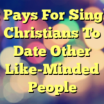 It Pays For Single Christians To Date Other Like-Minded People