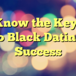 Know the Keys to Black Dating Success