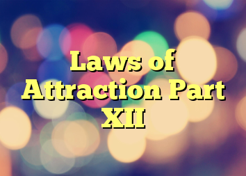 Laws of Attraction Part XII