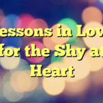 Lessons in Love for the Shy at Heart