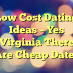 Low Cost Dating Ideas – Yes Virginia There Are Cheap Dates