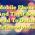 Mobile Phones And Their Sms Lead To Dating Metamorphosis