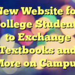 New Website for College Students to Exchange Textbooks and More on Campus