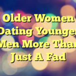 Older Women Dating Younger Men More Than Just A Fad