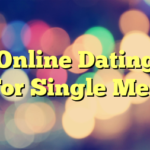 Online Dating For Single Men