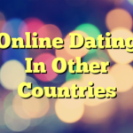 Online Dating In Other Countries