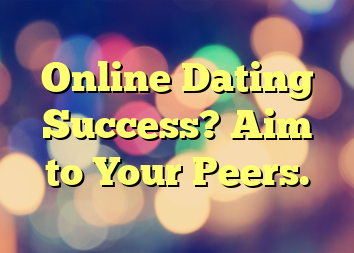 Online Dating Success? Aim to Your Peers.